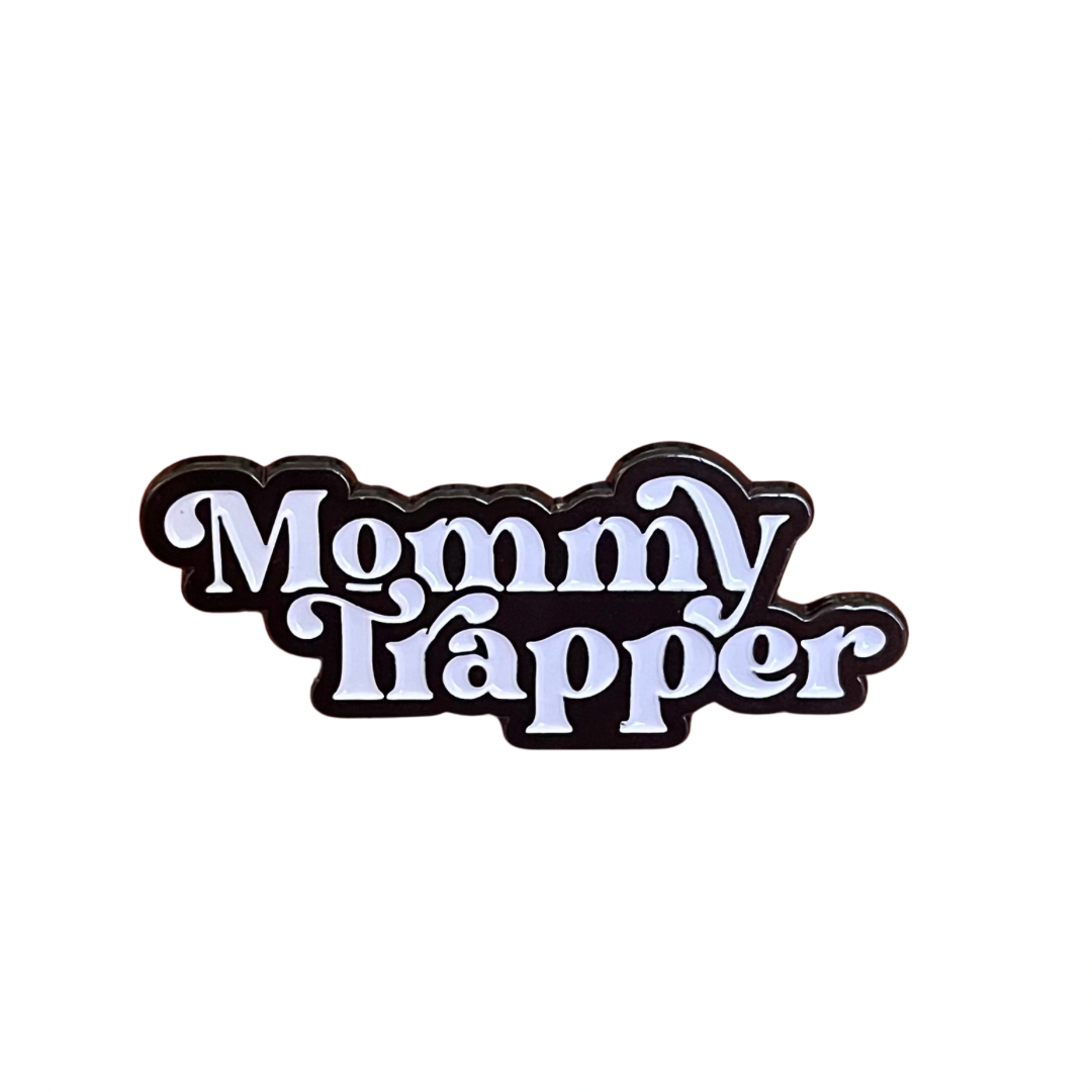 “Mommy Trapper” Enamel Pin